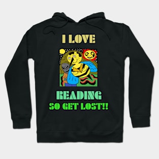 I love reading so get lost Hoodie